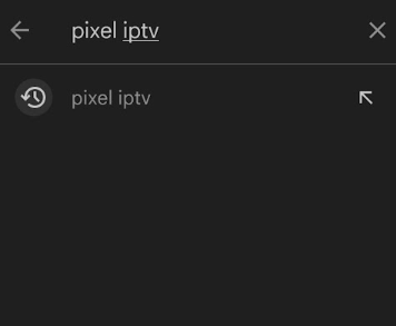 Type Pixel IPTV on the search field of Play Store